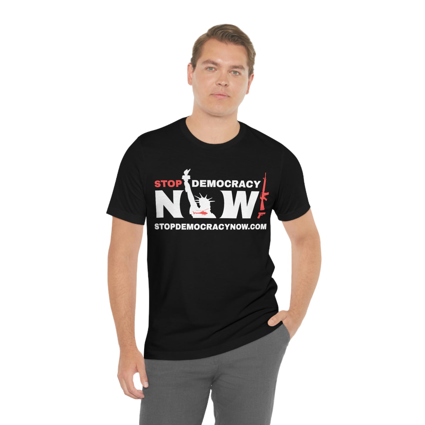 Stop Democracy Now!: Unisex Jersey Short Sleeve Tee