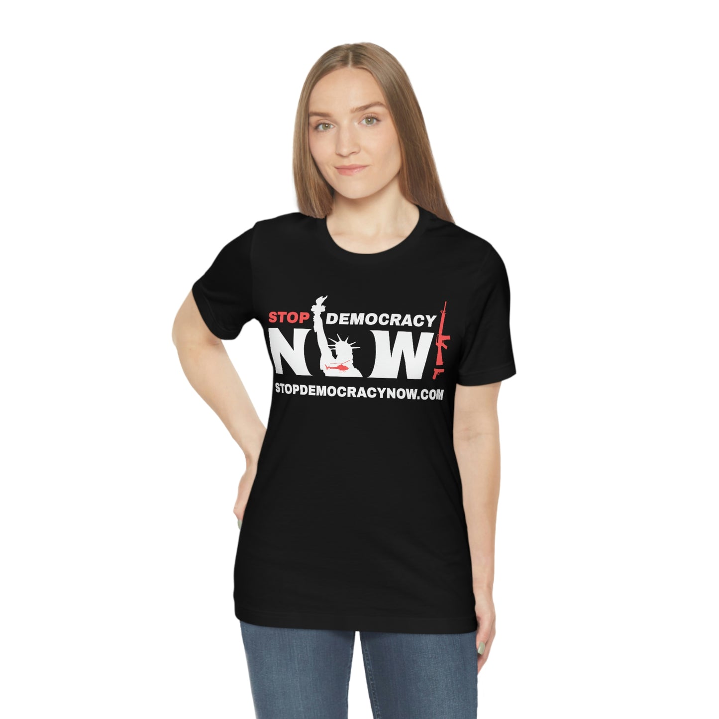 Stop Democracy Now!: Unisex Jersey Short Sleeve Tee