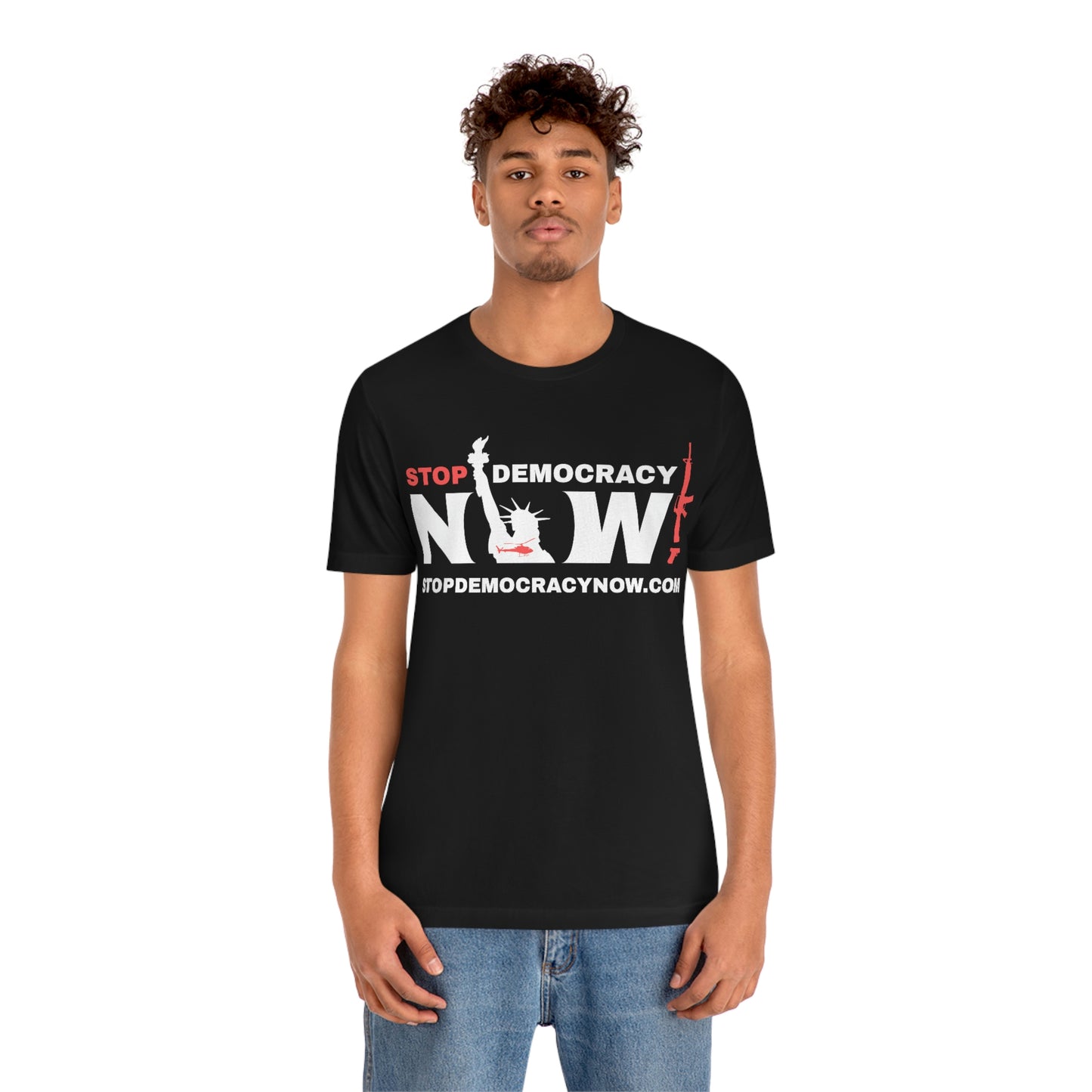 Stop Democracy Now!: Unisex Jersey Short Sleeve Tee